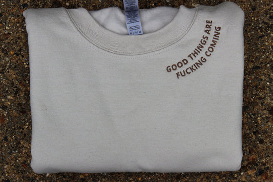 Good Things Are Coming Crewneck